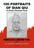 100 Portraits of Dian Qiu, a Great Chinese Poet: By Jin Zhong