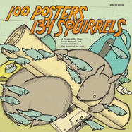 100 Posters/134 Squirrels: A Decade of Hot Dogs, Large Mammals, and Independent Rock: The Posters of Jay Ryan