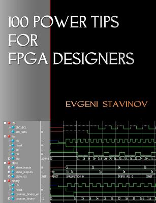 100 Power Tips For FPGA Designers - Stavinov, Evgeni