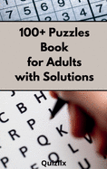 100+ Puzzle Book for Adults with Solutions: Easy Enigma Sudoku for Beginners, Intermediate and Advanced.