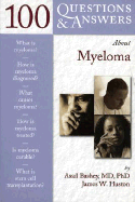 100 Q&A about Myeloma - Bashey, Asad, and Huston, James W