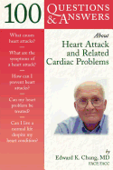 100 Q&as about Heart Attack and Related Cardiac Problems