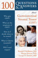 100 Questions and Answers About Gastrointestinal Stromal Tumor (GIST)