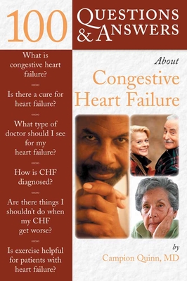 100 Questions & Answers about Congestive Heart Failure - Quinn, Campion E