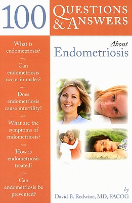 100 Questions & Answers about Endometriosis - Redwine, David B