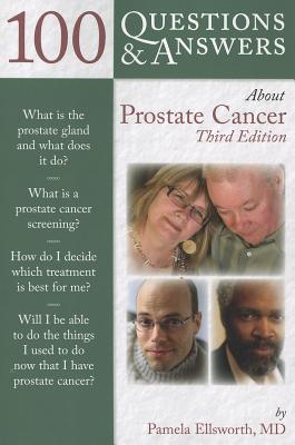 100 Questions & Answers about Prostate Cancer - Ellsworth, Pamela, M.D.