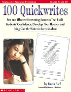 100 Quickwrites: Fast and Effective Freewriting Exercises That Build Students' Confidence, Develop Their Fluency, and Bring Out the Writer in Every Student