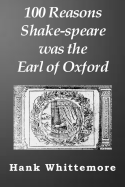 100 Reasons Shake-Speare Was the Earl of Oxford