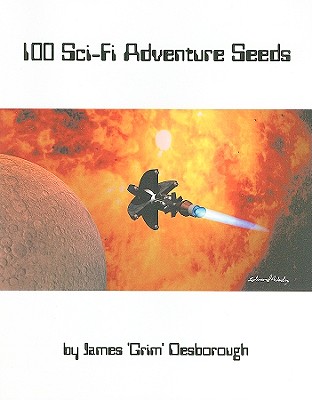 100 Sci-Fi Adventure Seeds - Desborough, James