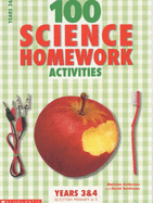 100 Science Homework Activities for Years 3 and 4 - Anderson, Malcolm, and Tomlinson, David