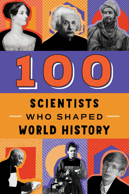 100 Scientists Who Shaped World History - Tiner, John Hudson