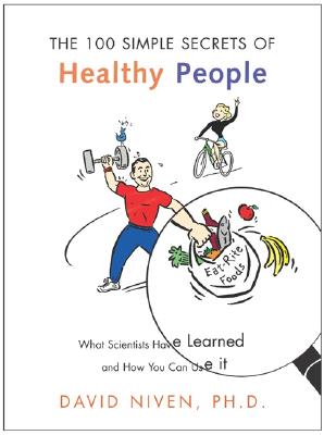 100 Simple Secrets of Healthy People: What Scientists Have Learned and How You Can Use It - Niven, David