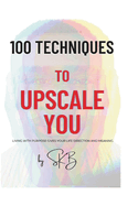 100 Techniques To Upscale You
