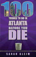 100 Things to Do in Atlanta Before You Die