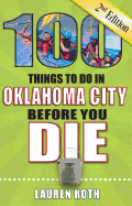 100 Things to Do in Oklahoma City Before You Die, 2nd Edition
