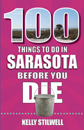 100 Things to Do in Sarasota Before You Die