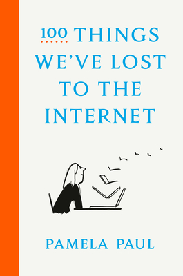 100 Things We've Lost to the Internet - Paul, Pamela