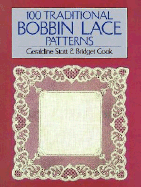 100 Traditional Bobbin Lace Patterns - Stott, Geraldine, and Cook, Bridget