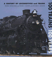 100 Trains: 100 Years - Winkowski, Fred