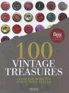 100 Vintage Treasures: From the World's Finest Wine Cellar