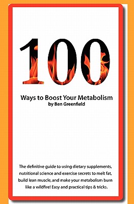 100 Ways to Boost Your Metabolism - Greenfield, Ben