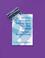 100 Ways to Improve Teaching Using Your Voice & Music: Pathways to Accelerate Learning