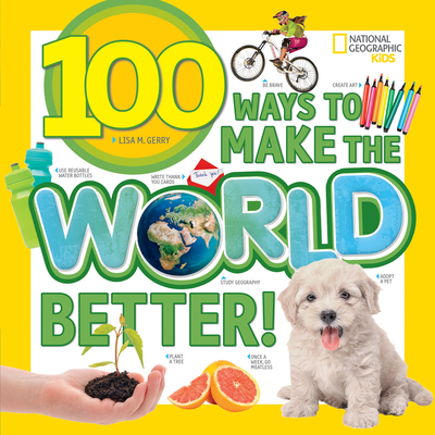 100 Ways to Make the World Better! - Gerry, Lisa M