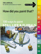 100 Ways to Paint Still Life & Florals