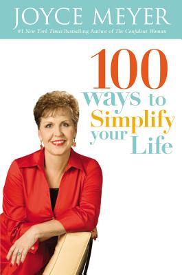 100 Ways to Simplify Your Life - Meyer, Joyce