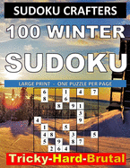 100 Winter Sudoku: Tricky - Hard - Brutal: LARGE PRINT - ONE PUZZLE PER PAGE