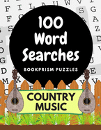 100 Word Searches: Country Music: Addictive, Large-Print Word Puzzles for Classic Country Music Fans