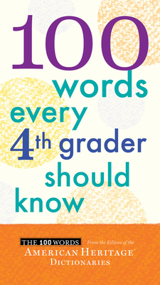 100 Words Every 4th Grader Should Know - Editors of the American Heritage Di