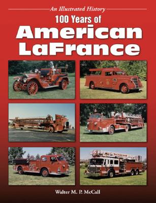 100 Years of American LaFrance - McCall, Walter