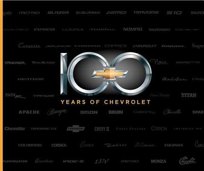 100 Years of Chevrolet - Kramer, Ralph, and Burton, Jerry, and Durnell, John (Editor)