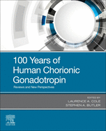 100 Years of Human Chorionic Gonadotropin: Reviews and New Perspectives