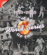 100 Years of the World Series: 1903-2003