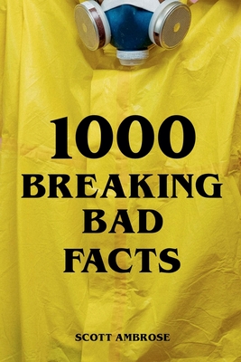 1000 Breaking Bad Facts - Ambrose, Scott