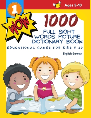 1000 Full Sight Words Picture Dictionary Book English German Educational Games for Kids 5 10: First Sight word flash cards learning activities to build reading fluency and comprehension. Basic vocabulary teach your child to read short sentences strips - Level, Teaching Readers