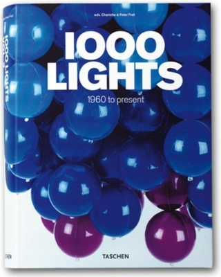 1000 Lights: 1960 to Present - Fiell, Peter (Editor), and Fiell, Charlotte (Editor)