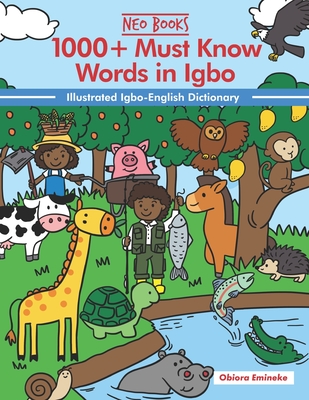 1000+ Must Know Words in Igbo: Illustrated Igbo-English Dictionary - Ancestories, Neo (Editor), and Emineke, Obiora