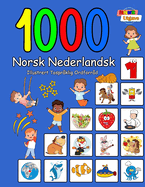 1000 Norsk Nederlandsk Illustrert Tospr?klig Ordforr?d (Fargerik Utgave): Norwegian Dutch Language Learning