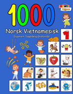 1000 Norsk Vietnamesisk Illustrert Tospr?klig Ordforr?d (Fargerik Utgave): Norwegian Vietnamese Language Learning