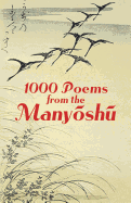1000 Poems from the Manyoshu: The Complete Nippon Gakujutsu Shinkokai Translation