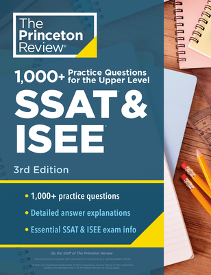 1000+ Practice Questions for the Upper Level SSAT & Isee, 3rd Edition: Extra Preparation for an Excellent Score - The Princeton Review