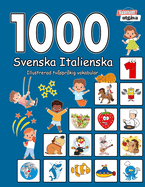 1000 Svenska Italienska Illustrerad tvsprkig vokabulr (Svartvitt utgva): Swedish Italian language learning