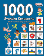 1000 Svenska Koreanska Illustrerad tvsprkig vokabulr (Svartvitt utgva): Swedish Korean language learning