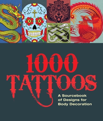 1000 Tattoos: A Sourcebook of Designs for Body Decoration - Willett, Malcolm