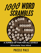1000 Word Scrambles: A Jumble Of Fun For All Levels