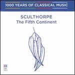 1000 Years of Classical Music, Vol. 95: The Modern Era - Sculthorpe, The Fifth Continent