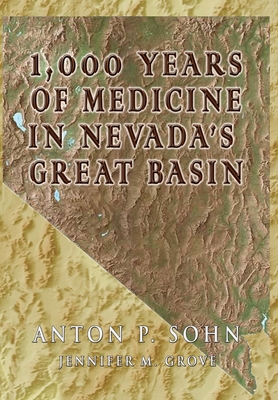 1000 Years of Medicine in the Great Basin - Sohn, Anton P